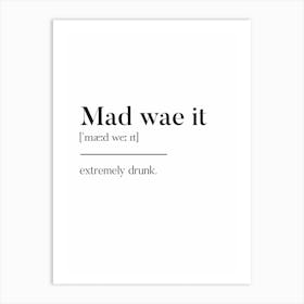 Mad Wae It Scottish Slang Definition Scots Banter Art Print