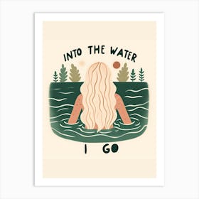 Into The Water I Go Blonde Art Print