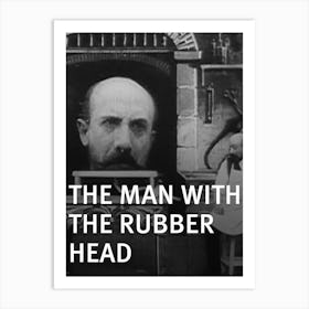 The Man With The Rubber Head (1901) Art Print