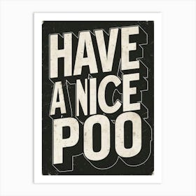 Have A Nice Poo 2 Art Print