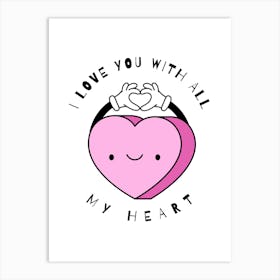 I Love You With All My Heart Cute Quote Affirmation Illustration Art Print