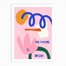 The Future Is Bright Motivational Art Print