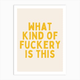 What Kind Of Fuckery Is This | Oatmeal And Yellow Art Print