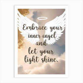 Embrace Your Inner Angel And Let Your Light Shine Art Print