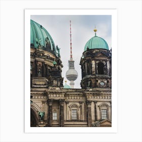 Berlin Cathedral And The Tv Tower Near That 1 Art Print