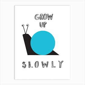 Grow Up Slowly Teal Blue Circle Art Print