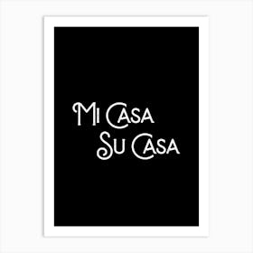 Mi Casa Su Casa Black Art Print