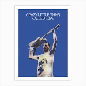 Crazy Little Thing Called Love 1 Art Print