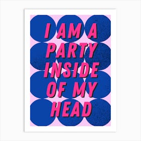 I Am a Party Inside Of My Head Sabrina Fred Again Print 2 Art Print