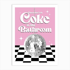 Don't Do Coke In The Bathroom, Pink Art Print