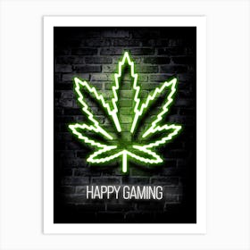 Happy Gaming Neon Sign Cannabis Art Print