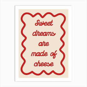 Sweet Dreams Are Made Of Cheese Red Art Print