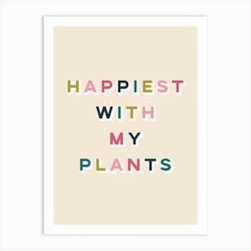 Happiest With My Plants Art Print