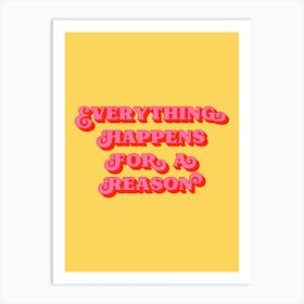 Everything happens for a reason (yellow and pink tone) Art Print