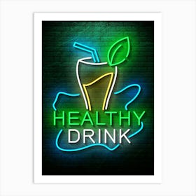 Healthy drink — Neon food sign, Food kitchen poster, photo art Art Print