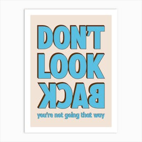 Don't Look Back You're Not Going That Way Motivational Typography Art Print