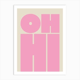 Oh Hi - Pink Art Print