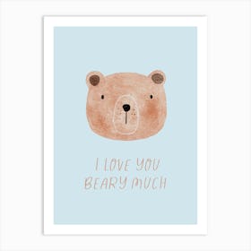 I Love You - Beary Much Art Print