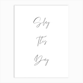 Slay this day Art Print