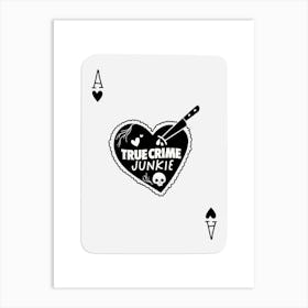 True Crime Junkie Playing Card Poster Art Print