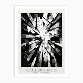 Shattered Illusions Abstract Black And White 7 Poster Art Print