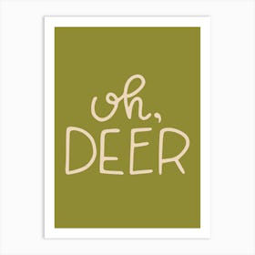 OH,DEER 1 Art Print