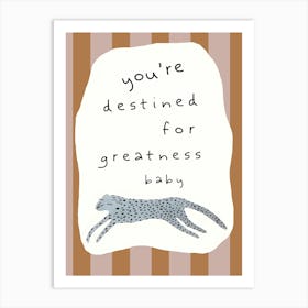 You'Re Destined For Greatness Baby Kids and Nursery Art Print