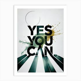 "Yes You Can - Bold Motivational Ink Art for Office or Study" Art Style: Minimalist typography with abstract ink splashes. Room: Perfect for office, study, or workspace. Art Print