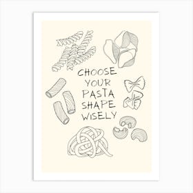 Choose your pasta shape wisely Art Print