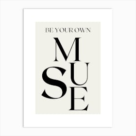 BE YOUR OWN MUSE Art Print