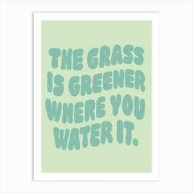 Grass is Greener Motivational Mint Green Art Print