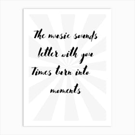 Music Sounds Better With You Art Print