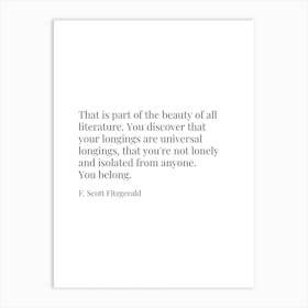 This is part of the beauty of all literature quote by F Scott. Fitzgerald Art Print