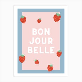 Bonjour Belle Art Print