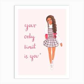 Fashion Girl Your Only Limit Is You Art Print