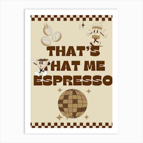 That’s That Me Espresso Affiche