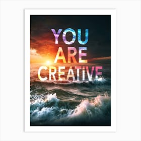 You Are Creative Art Print