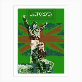 Live Forever Oasis Liam Gallagher & ‎Noel Gallagher Art Print