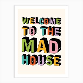 Welcome To The Mad House Hallway Art Print