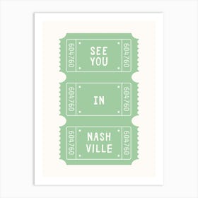 See You In Nashville Ticket Poster Art Print