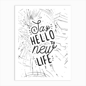 Say Hello New Life Art Print