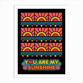 You Are My Sunshine Art Print