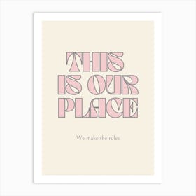 This Is Our Place Art Print