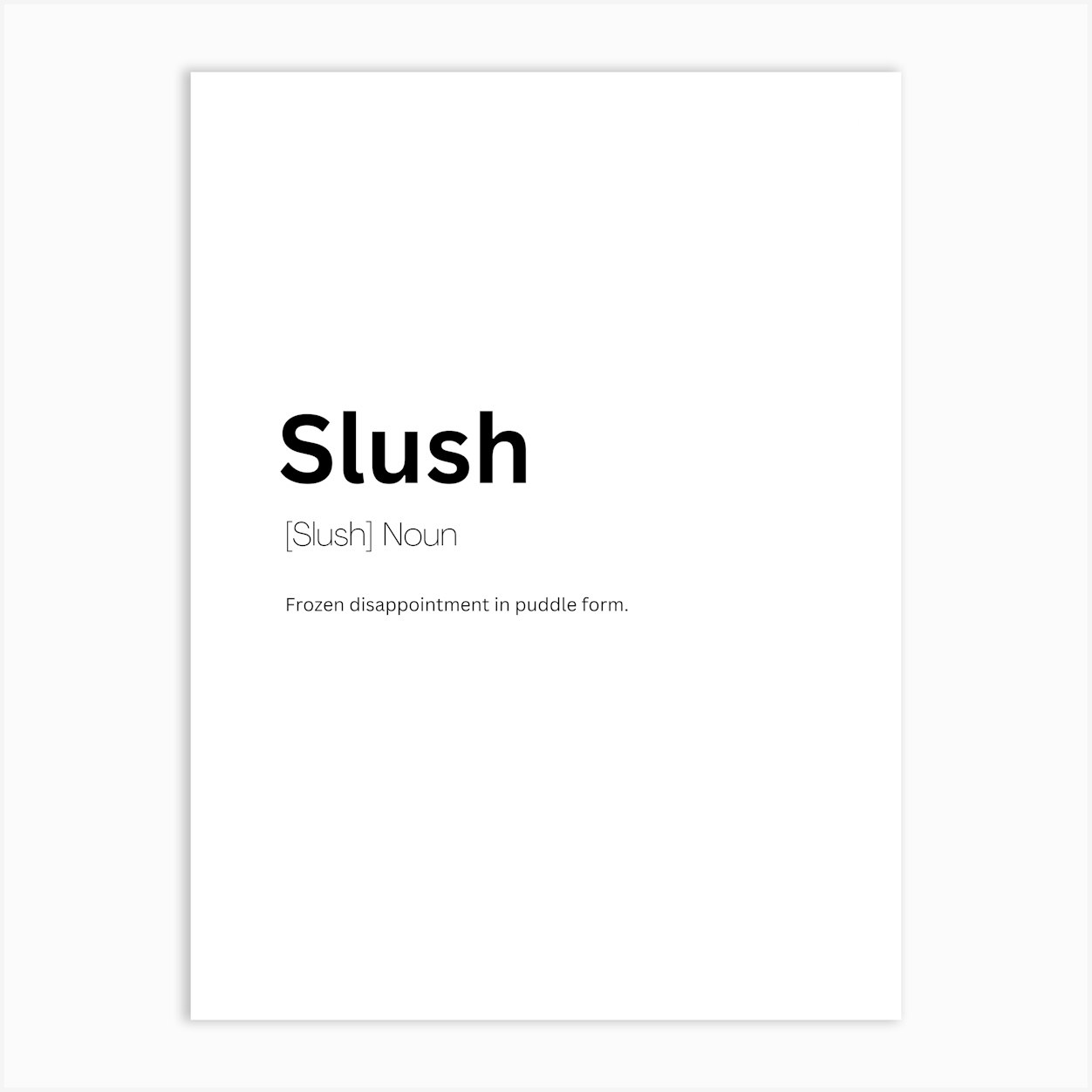 Slush Definition Meaning Art Print by Kaigozen