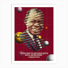 Quote In Ribbon Famous People Louis Amstrong ― If You Have To Ask What Jazz Is, You Ll Never Know Art Print