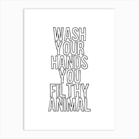 Wash Your Hands Filthy Animal Art Print