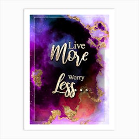 Live More Worry Less Prismatic Star Space Motivational Quote Art Print