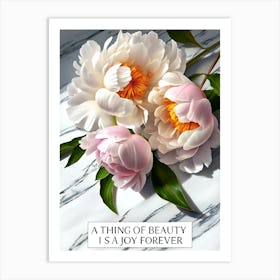 Thing Of Beauty Is A Joy Forever Art Print