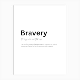 Bravery Definition Meaning Art Print