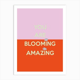 Youre Blooming Amazing Quote Art Print